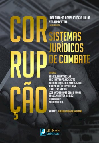Corrupção - Sistemas jurídicos de combate, livro de André Luis Mattos Silva, Caio Eduardo Felício Castro, Carolina Menck de Oliveira Cegarra